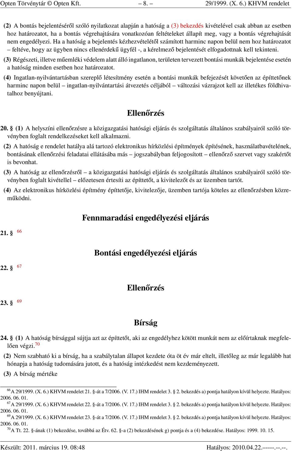 állapít meg, vagy a bontás végrehajtását nem engedélyezi.