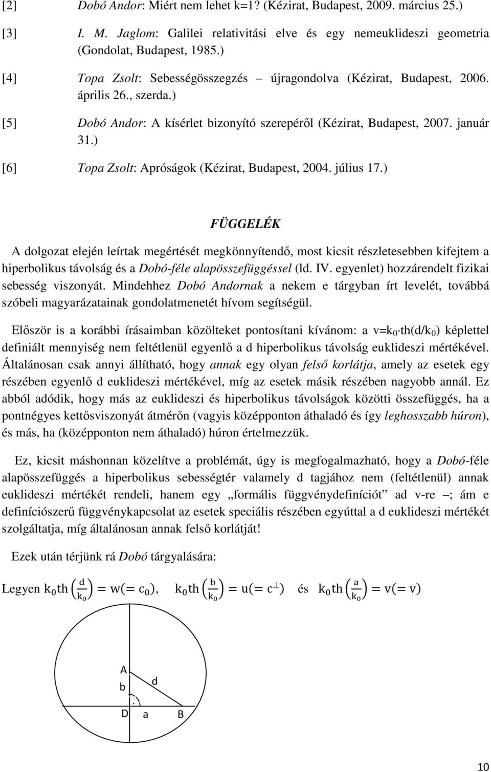 ) [6] Topa Zsolt: Apróságok (Kézirat, Budapest, 2004. július 17.