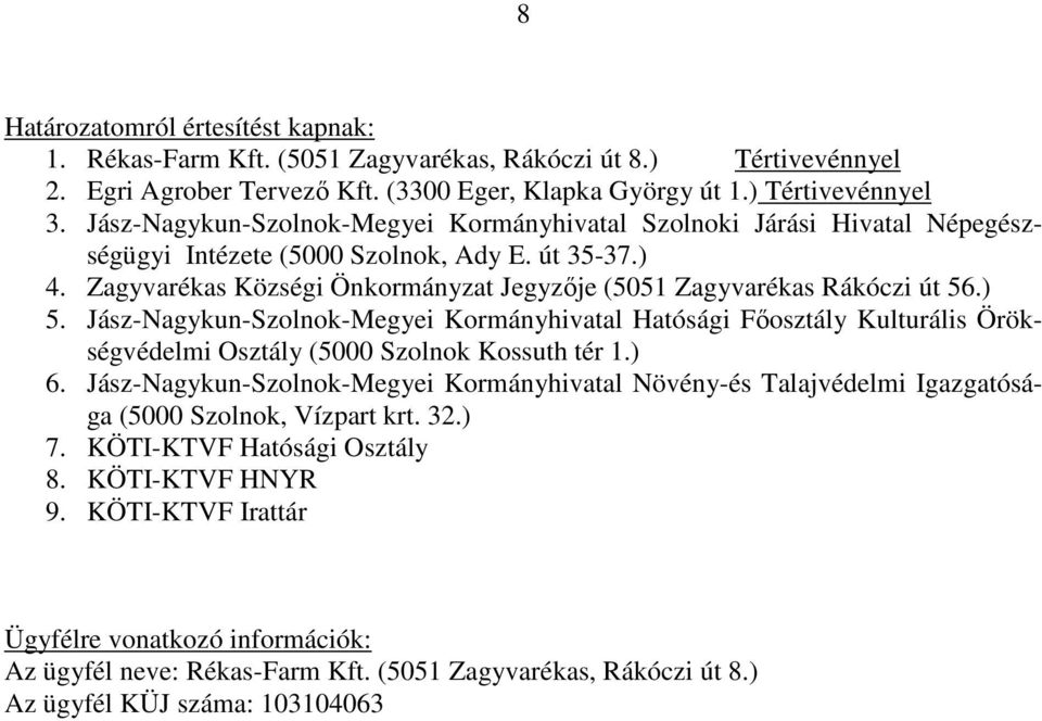 Zagyvarékas Községi Önkormányzat Jegyzője (5051 Zagyvarékas Rákóczi út 56.) 5.