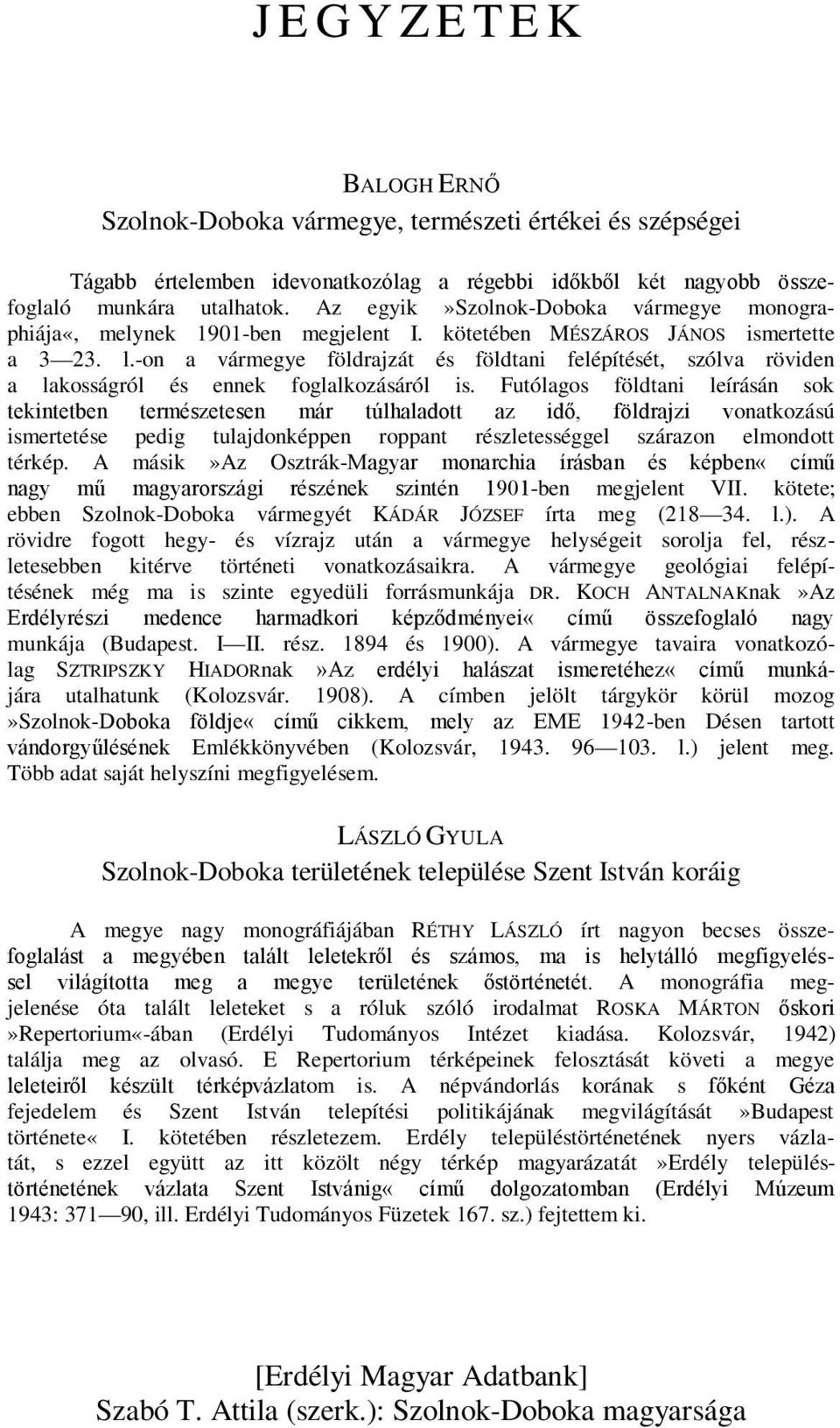 -on a vármegye földrajzát és földtani felépítését, szólva röviden a lakosságról és ennek foglalkozásáról is.