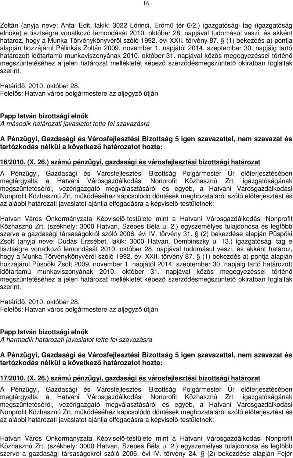 szeptember 30. napjáig tartó határozott időtartamú munkaviszonyának 2010. október 31.