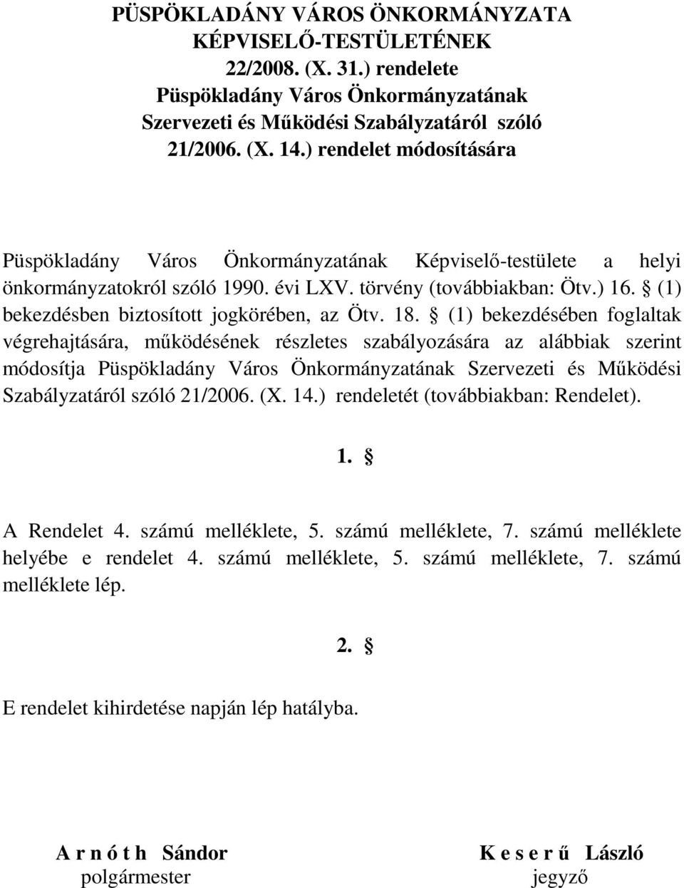 (1) bekezdésben biztosított jogkörében, az Ötv. 18.