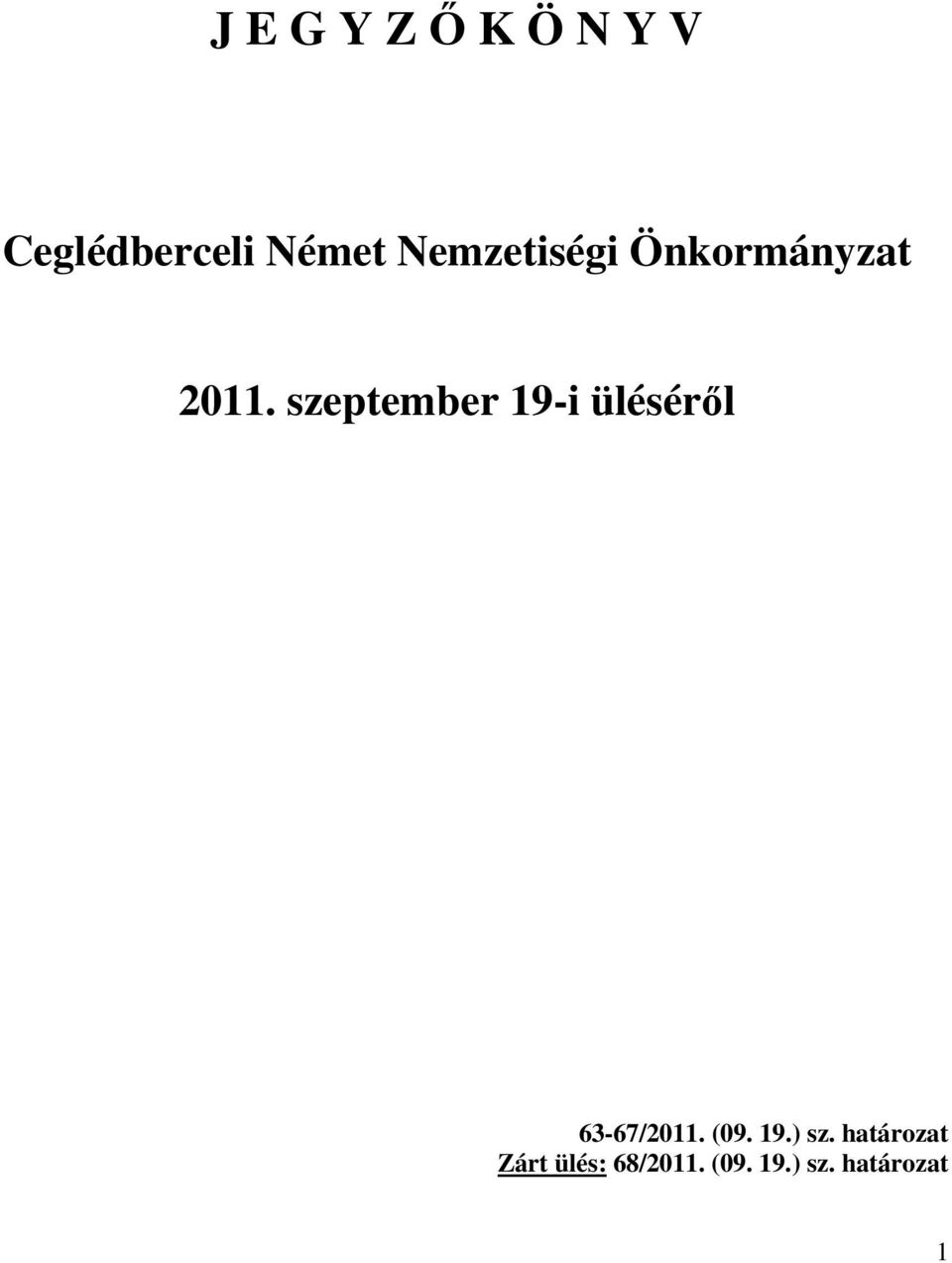 szeptember 19-i ülésérıl 63-67/2011. (09. 19.) sz.