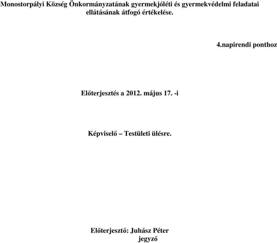 4.napirendi ponthoz Előterjesztés a 2012. május 17.