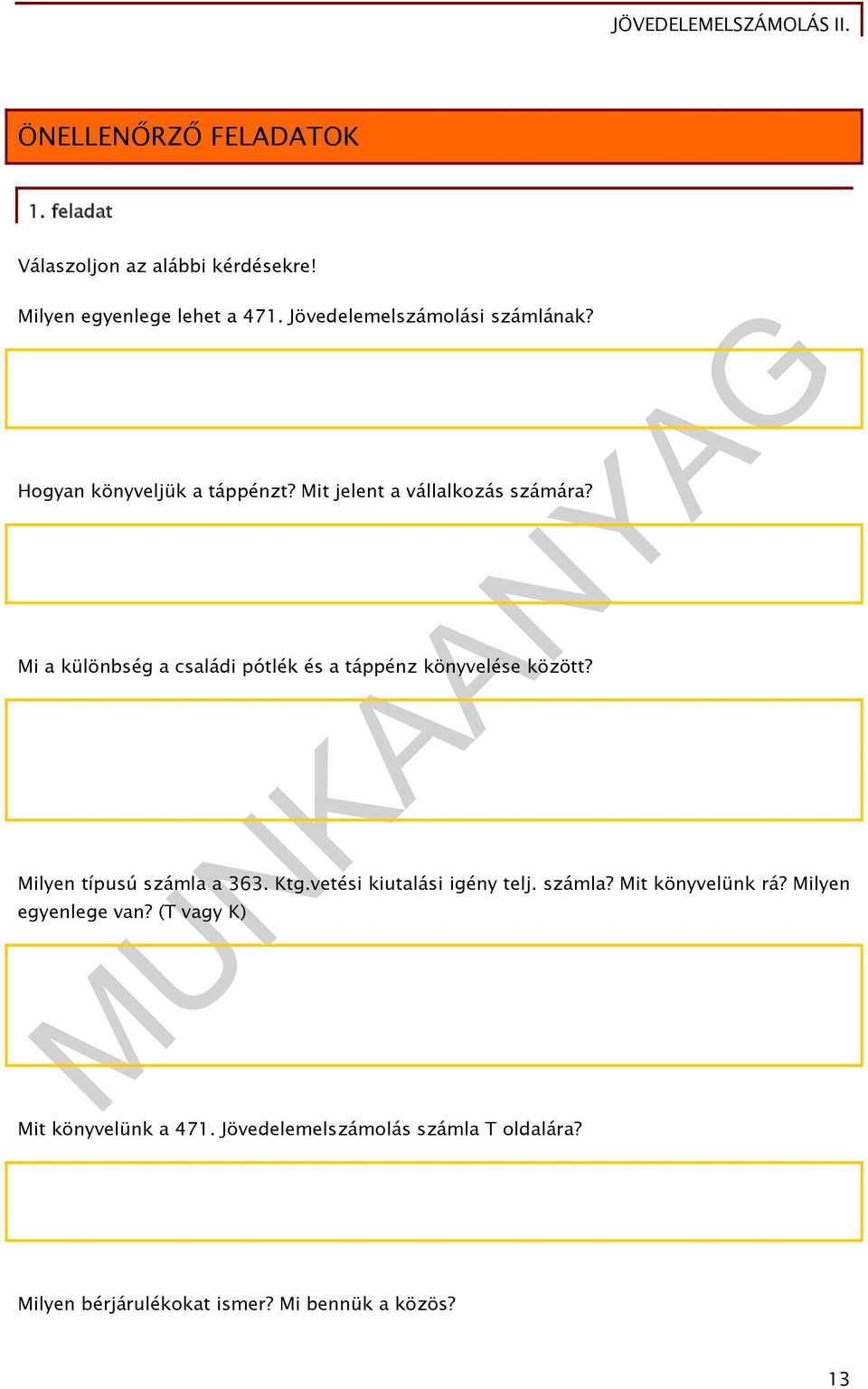 Mi a különbség a családi pótlék és a táppénz könyvelése között? Milyen típusú számla a 363. Ktg.