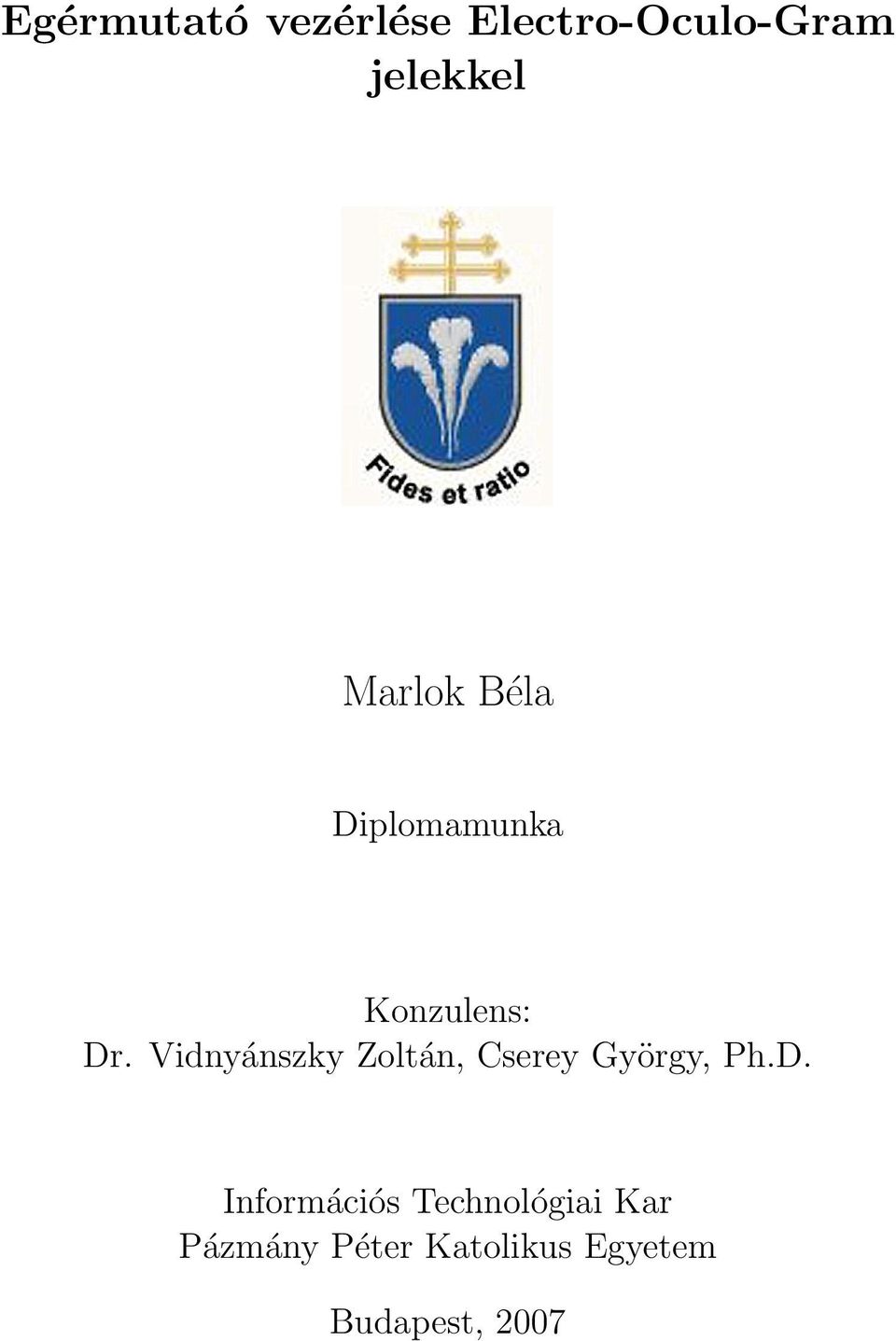 Vidnyánszky Zoltán, Cserey György, Ph.D.