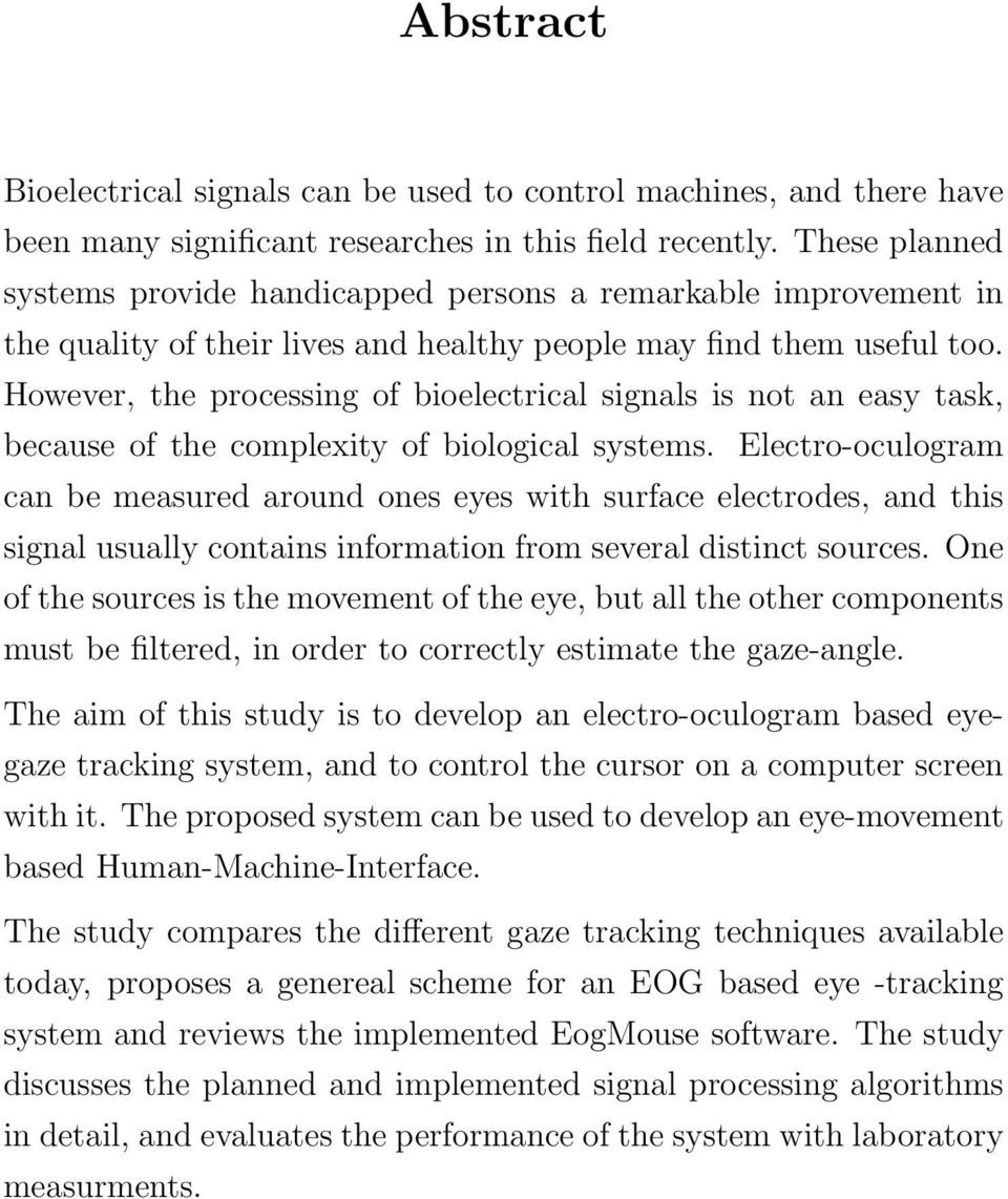 However, the processing of bioelectrical signals is not an easy task, because of the complexity of biological systems.