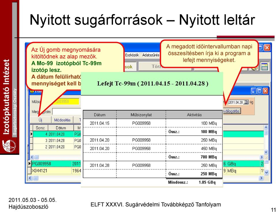 A dátum felülírható, csak a lefejt mennyiséget kell beírni.