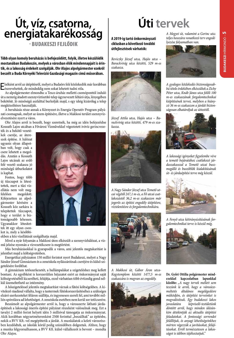 Elsőként arról az útépítésről, melyet a Budaörs felé közlekedők már korábban észrevehettek, de mindeddig nem sokat lehetett tudni róla.