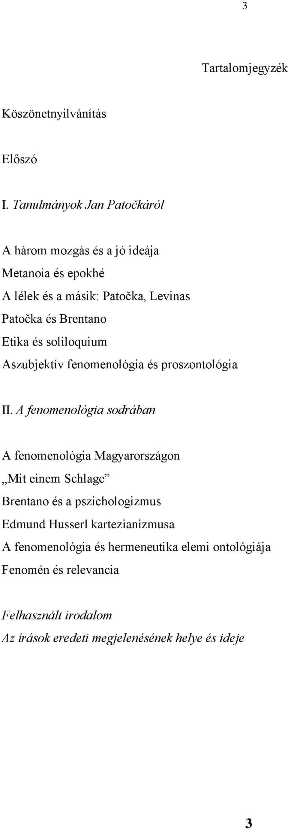 Brentano Etika és soliloquium Aszubjektív fenomenológia és proszontológia II.