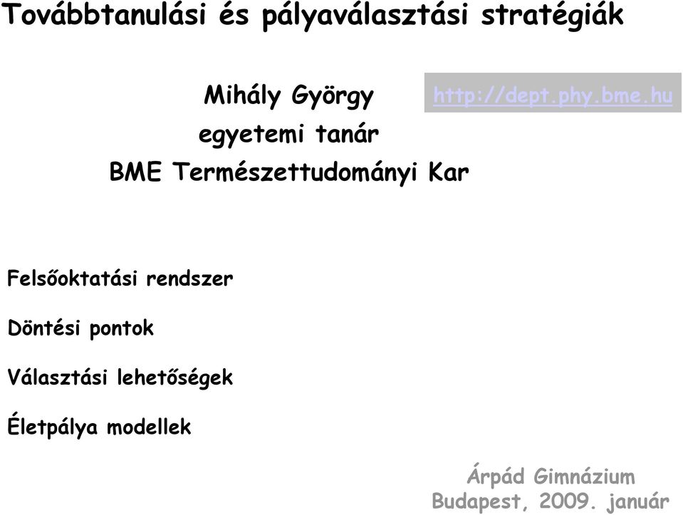 bme.hu Felsőoktatási rendszer Döntési pontok Választási