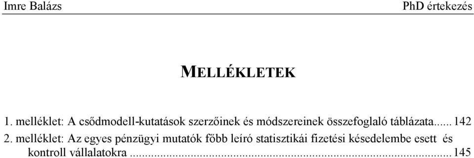 módszereinek összefoglaló táblázata... 142 2.