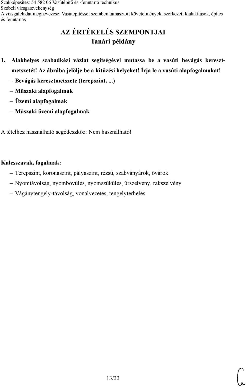 ..) Műszaki alapfogalmak Üzemi alapfogalmak Műszaki üzemi alapfogalmak A tételhez használható segédeszköz: Nem használható!