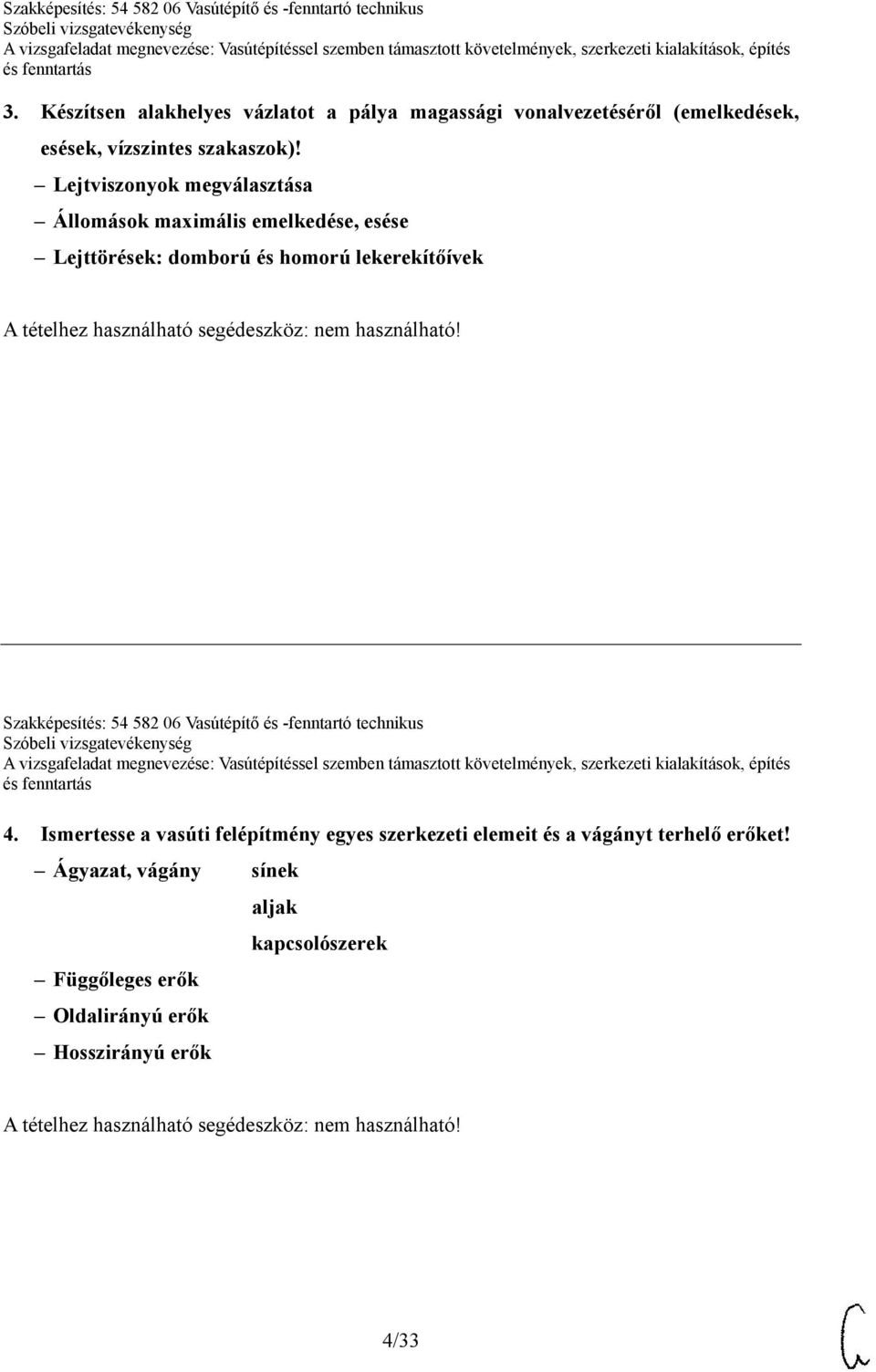 Szakképesítés: 54 582 06 Vasútépítő és -fenntartó technikus 4.