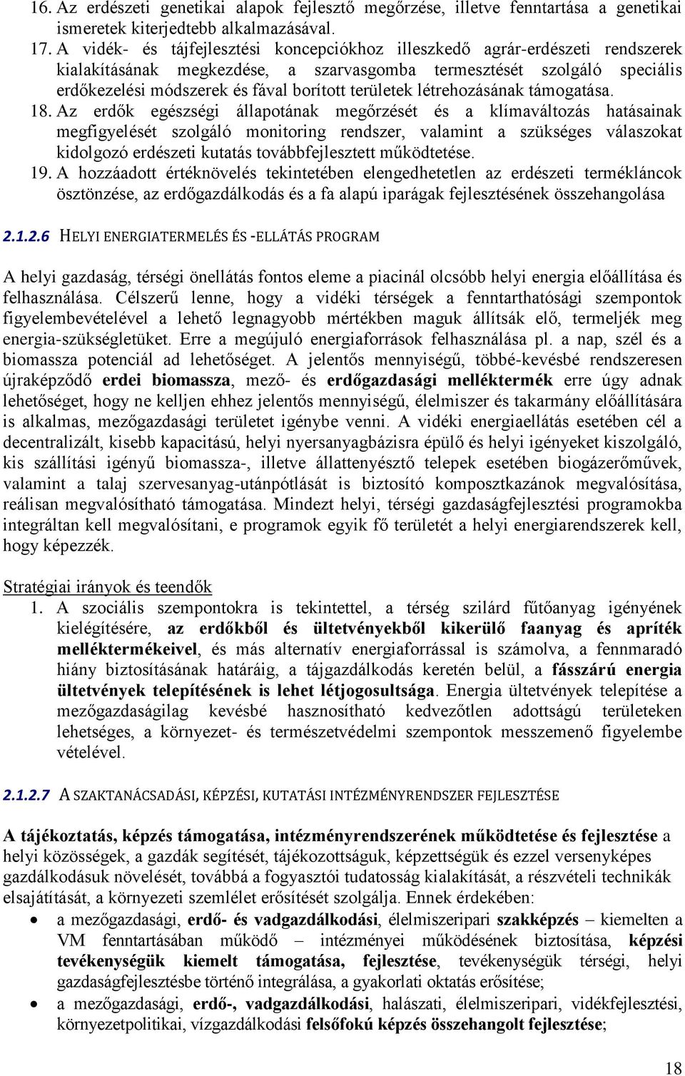 területek létrehozásának támogatása. 18.