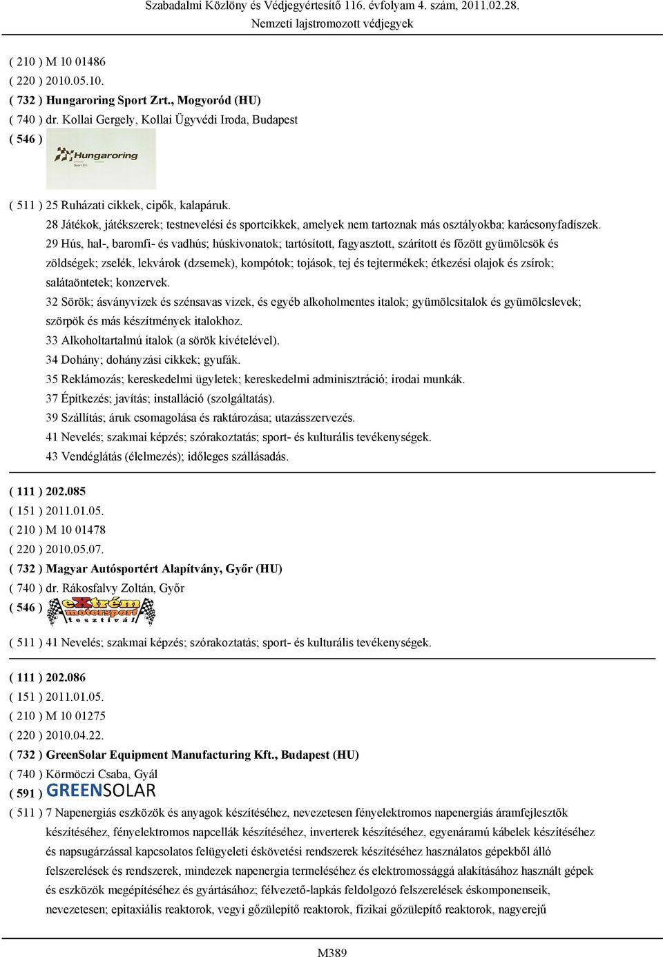 29 Hús, hal-, baromfi- és vadhús; húskivonatok; tartósított, fagyasztott, szárított és főzött gyümölcsök és zöldségek; zselék, lekvárok (dzsemek), kompótok; tojások, tej és tejtermékek; étkezési