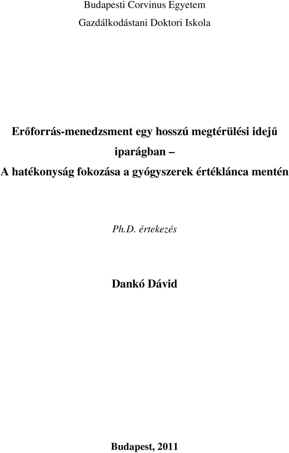 idejő iparágban A hatékonyság fokozása a gyógyszerek