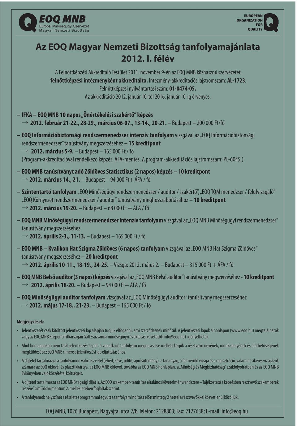 IFKA EOQ MNB 10 napos Önértékelési szakértő képzés 2012. február 21-22., 28-29., március 06-07., 13-14., 20-21.