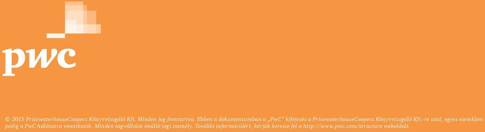 -re utal, egyes esetekben pedig a PwC hálózatra vonatkozik.