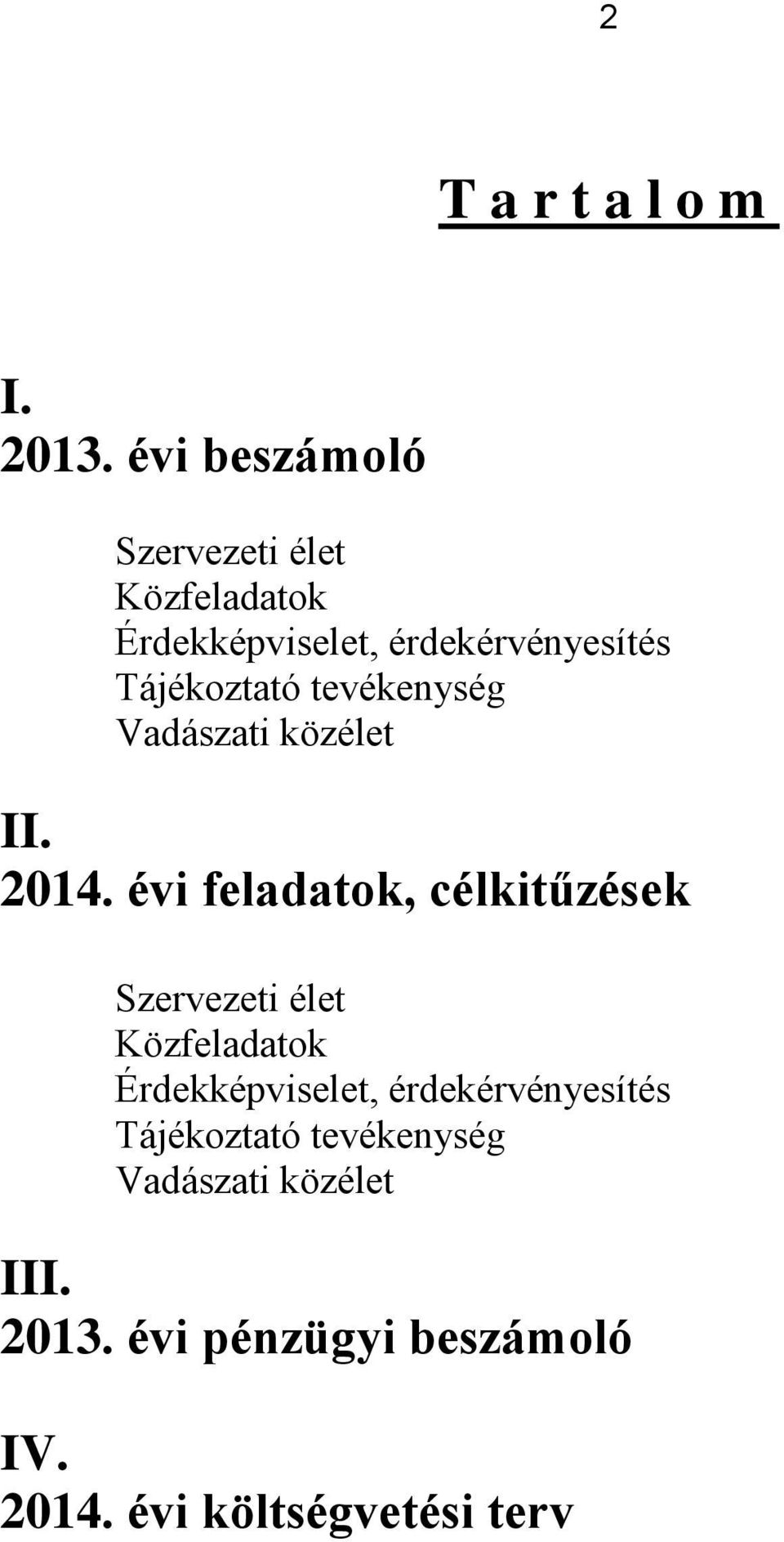 tevékenység Vadászati közélet II. 2014.