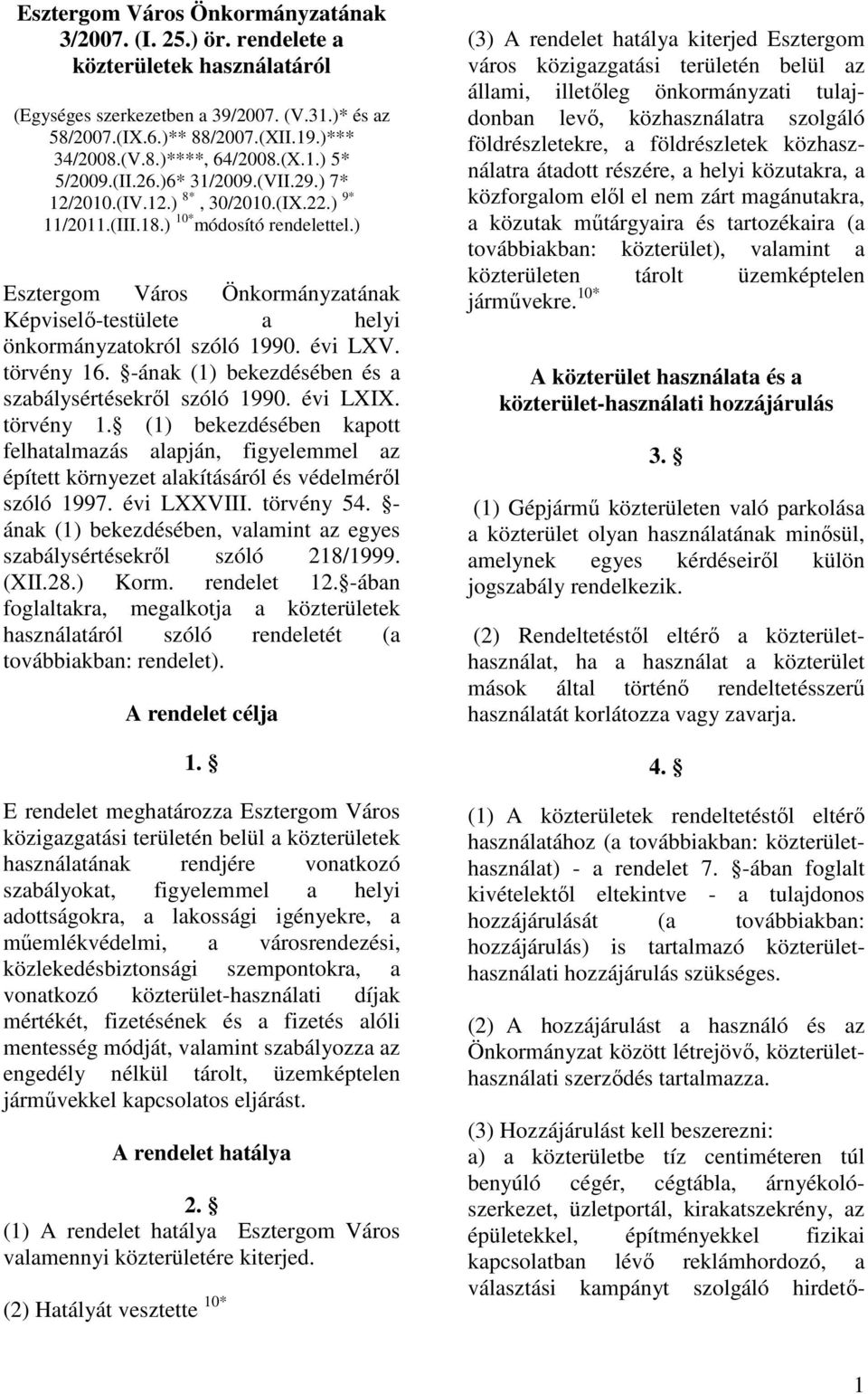 ) Esztergom Város Önkormányzatának Képviselı-testülete a helyi önkormányzatokról szóló 1990. évi LXV. törvény 16