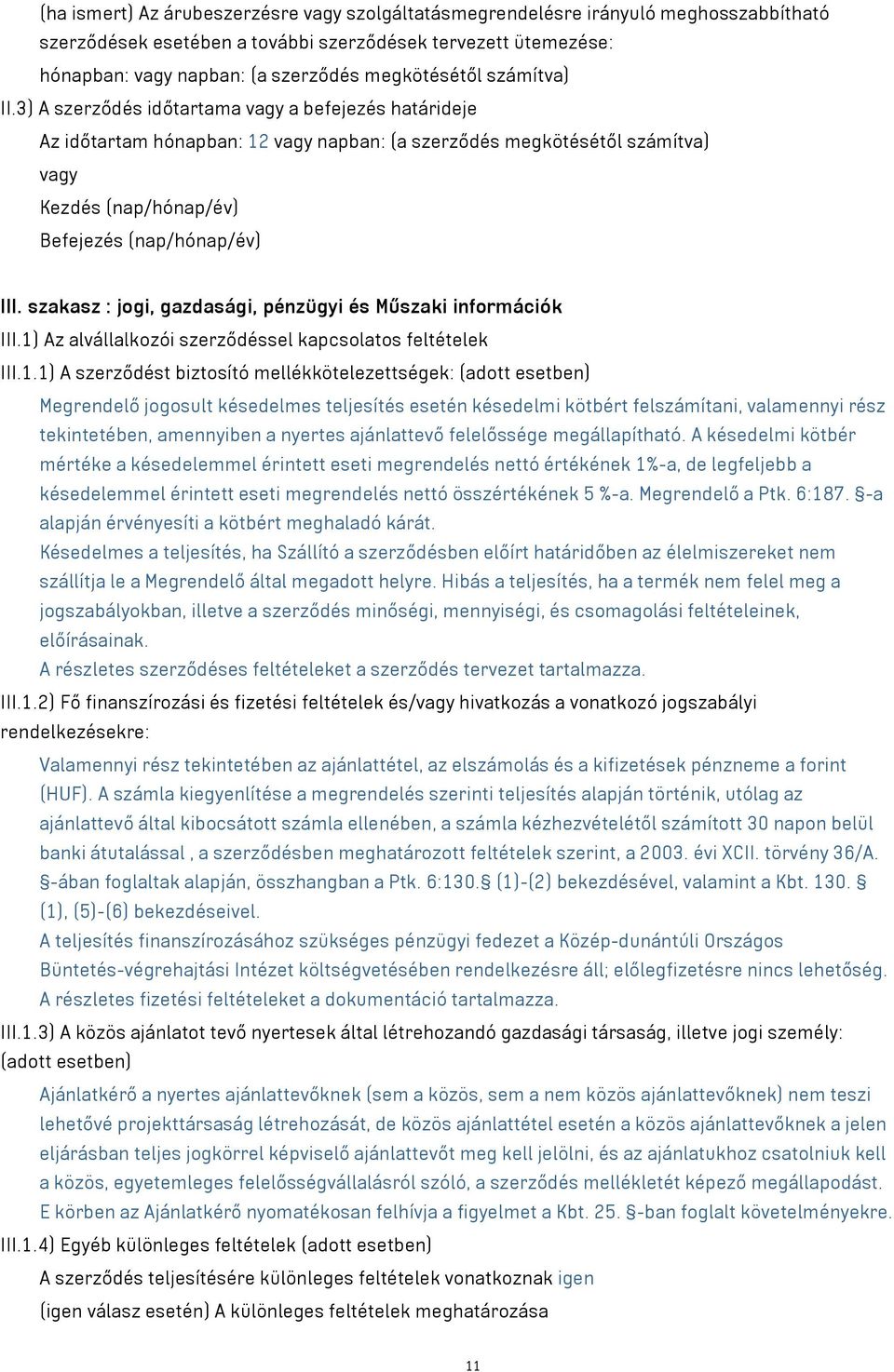 szakasz : jogi, gazdasági, pénzügyi és Műszaki információk III.1)