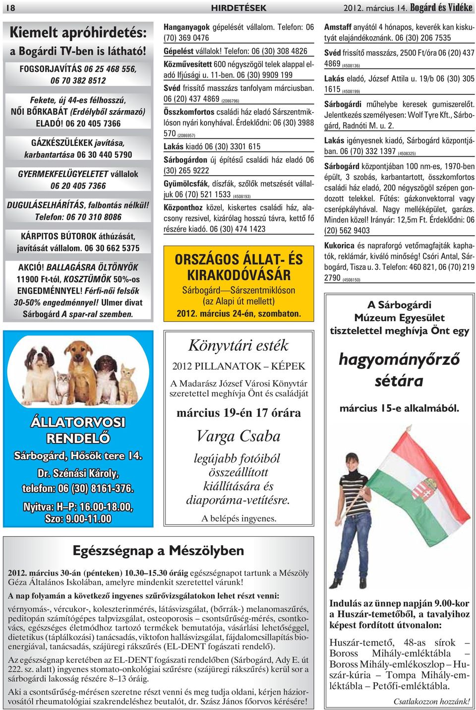 06 20 405 7366 GÁZKÉSZÜLÉKEK javítása, karbantartása 06 30 440 5790 GYERMEKFELÜGYELETET vállalok 06 20 405 7366 DUGULÁSELHÁRÍTÁS, falbontás nélkül!