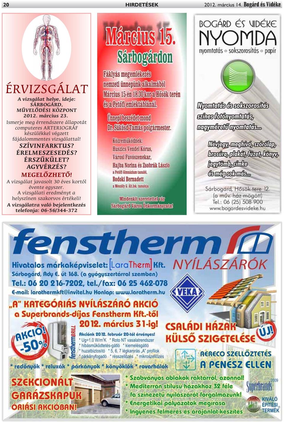 Ismerje meg érrendszere állapotát computeres ARTERIOGRÁF készülékkel végzett fájdalommentes vizsgálattal!