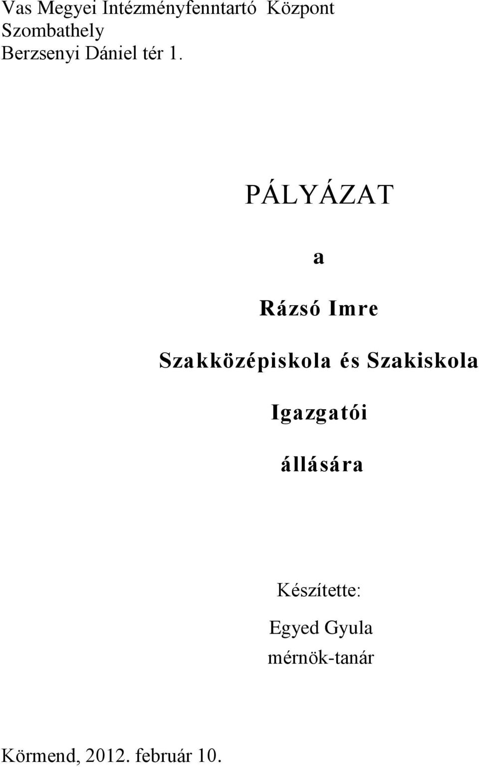 PÁLYÁZAT a Rázsó Imre Szakközépiskola és Szakiskola