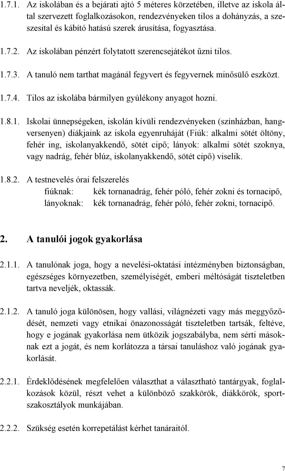 Tilos az iskolába bármilyen gyúlékony anyagot hozni. 1.