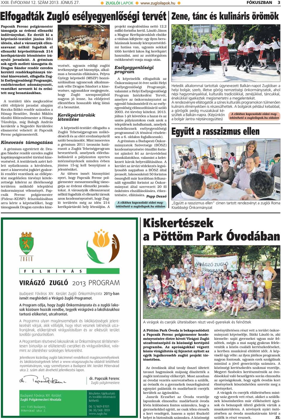 A grémium sok egyéb mellett támogatta dr.