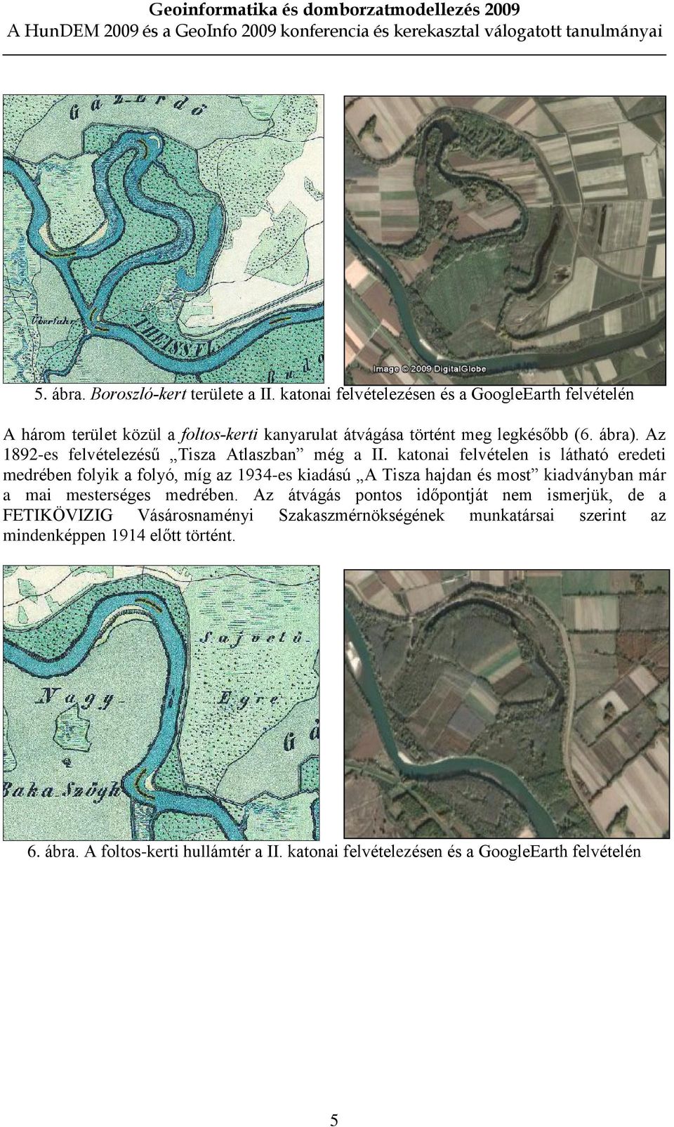 Az 1892-es felvételezésû Tisza Atlaszban még a II.