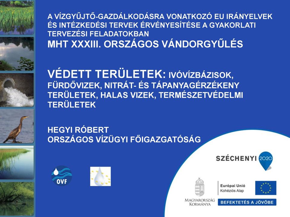 ORSZÁGOS VÁNDORGYŰLÉS VÉDETT TERÜLETEK: IVÓVÍZBÁZISOK, FÜRDŐVIZEK, NITRÁT- ÉS