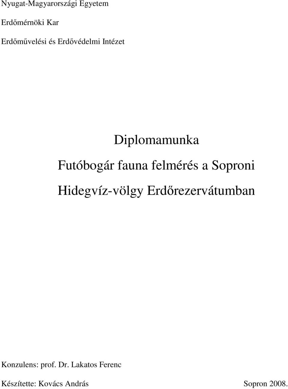 felmérés a Soproni Hidegvíz-völgy Erdırezervátumban