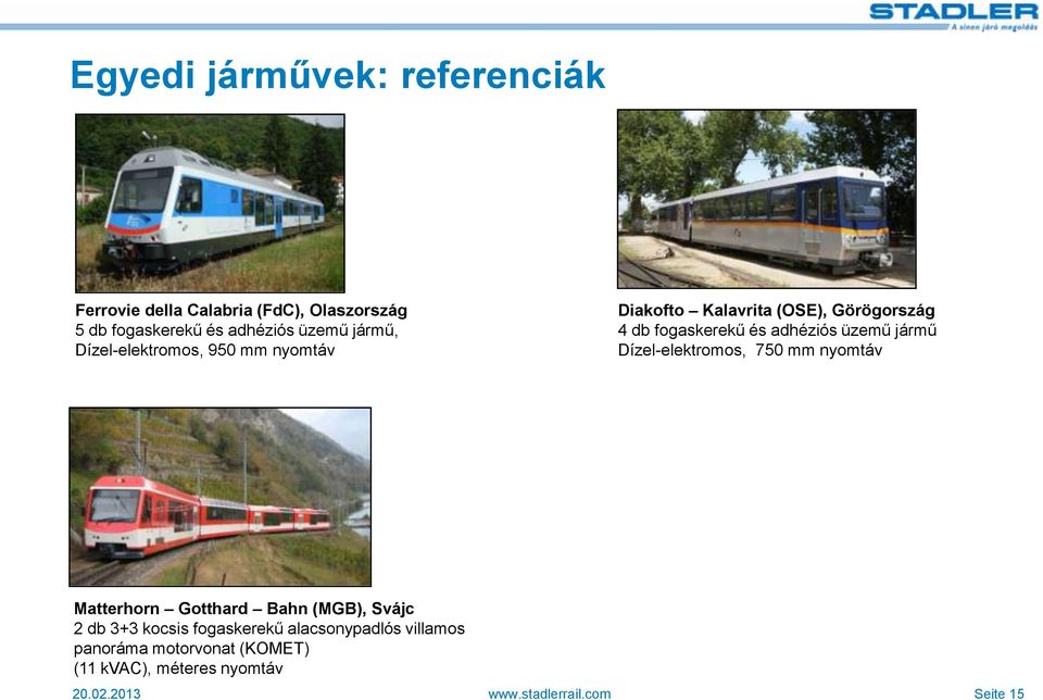 üzemű jármű Dízel-elektromos, 750 mm nyomtáv Matterhorn Gotthard Bahn (MGB), Svájc 2 db 3+3 kocsis fogaskerekű