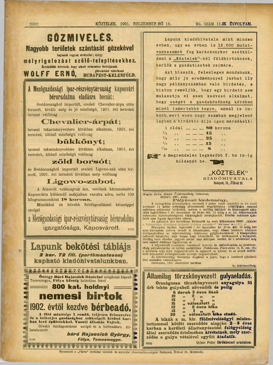 A Mezőgazdasági ipar-részvénytársaság kaposvári béruradalma eladásra bocsát: Svédországból importált, eredeti Chevalier-árpa után termett, kiváló szép és jó minőségű, 1901.