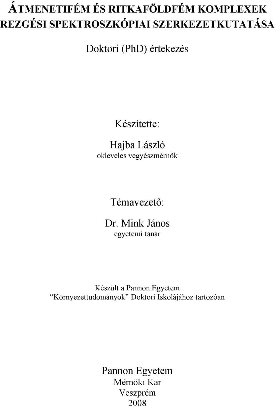 vegyészmérnök Témavezető: Dr.