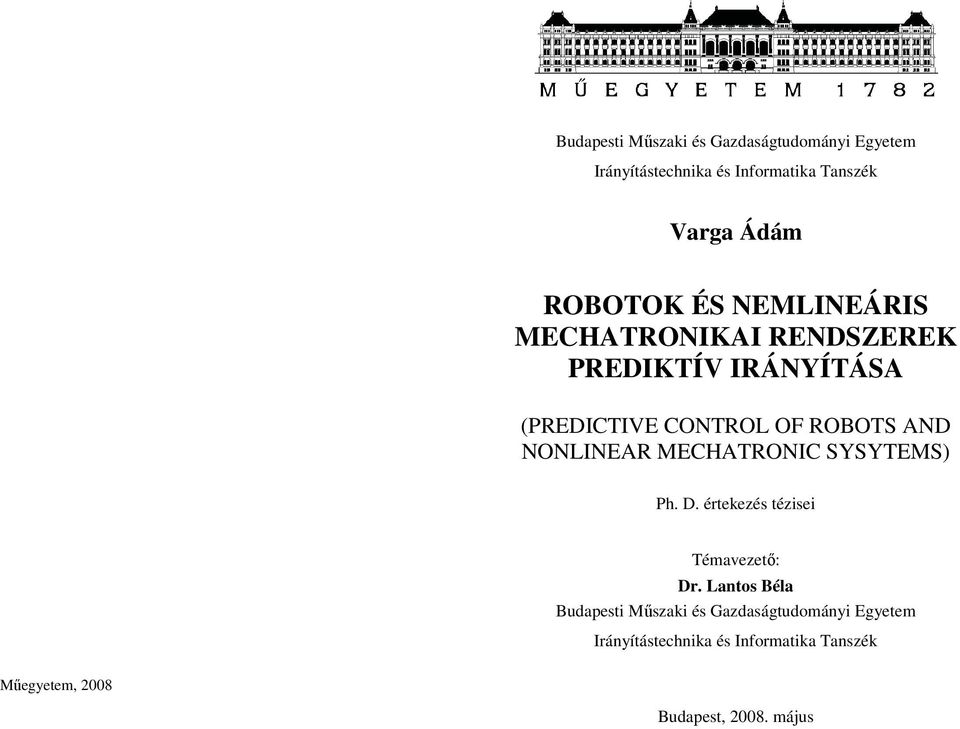 MECHROIC SYSYEMS Ph. D. értekezés tézisei émavezető: Dr.