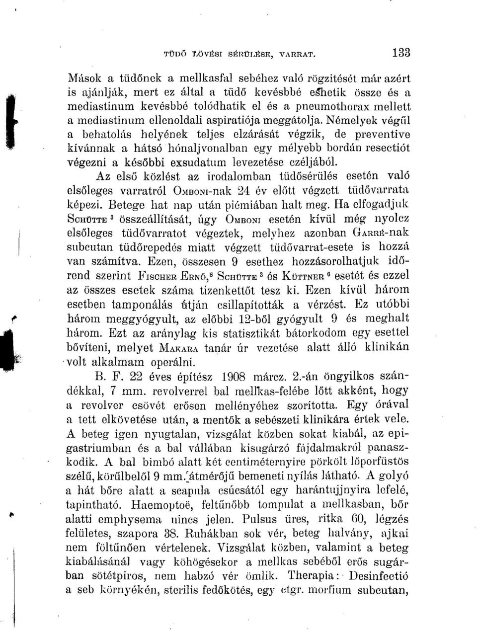 mediastínum ellenoldali aspiratiója meggátolja.