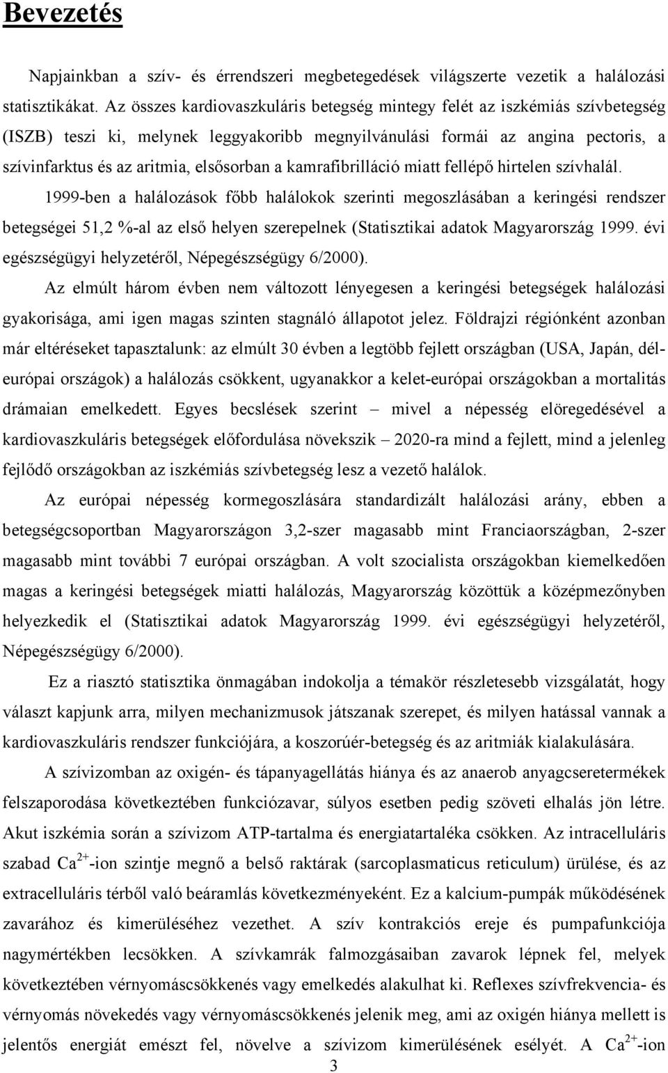 a kamrafibrilláció miatt fellép hirtelen szívhalál.