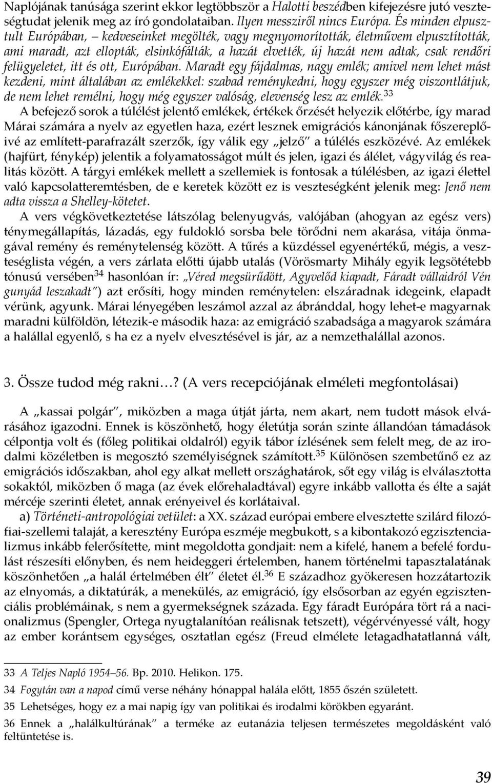 felügyeletet, itt és ott, Európában.