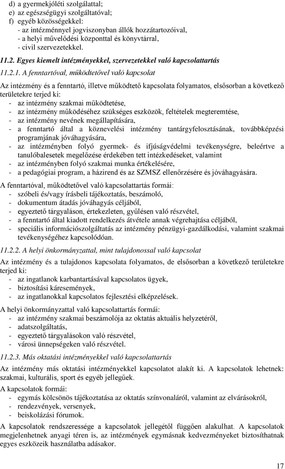 .2. Egyes kiemelt intézményekkel, szervezetekkel való kapcsolattartás 11