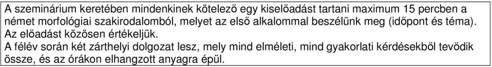 téma). Az előadást közösen értékeljük.