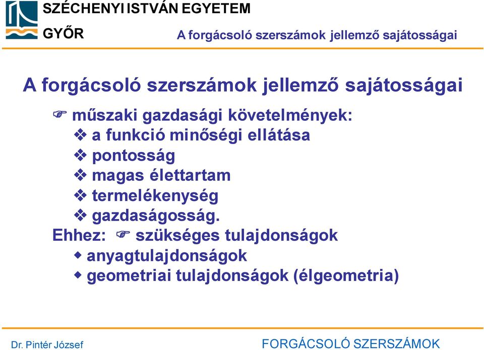 ellátása pontosság magas élettartam termelékenység gazdaságosság.