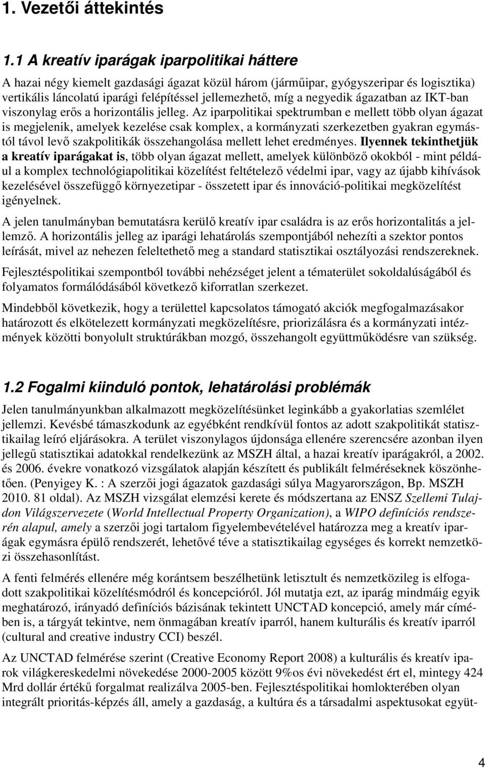 negyedik ágazatban az IKT-ban viszonylag erős a horizontális jelleg.