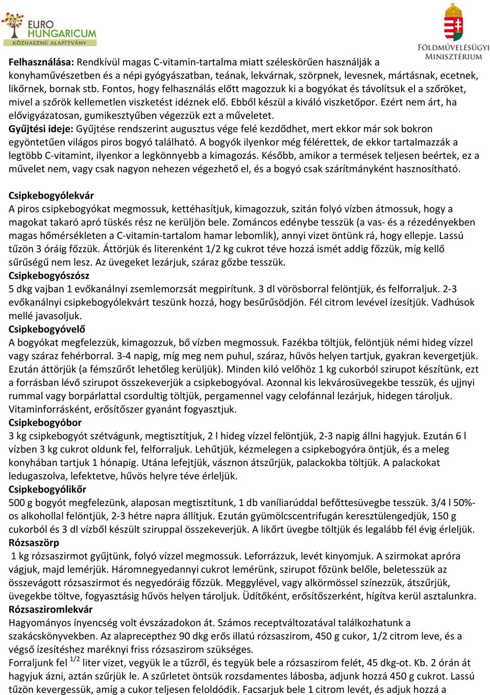 Ezért nem árt, ha elővigyázatosan, gumikesztyűben végezzük ezt a műveletet.