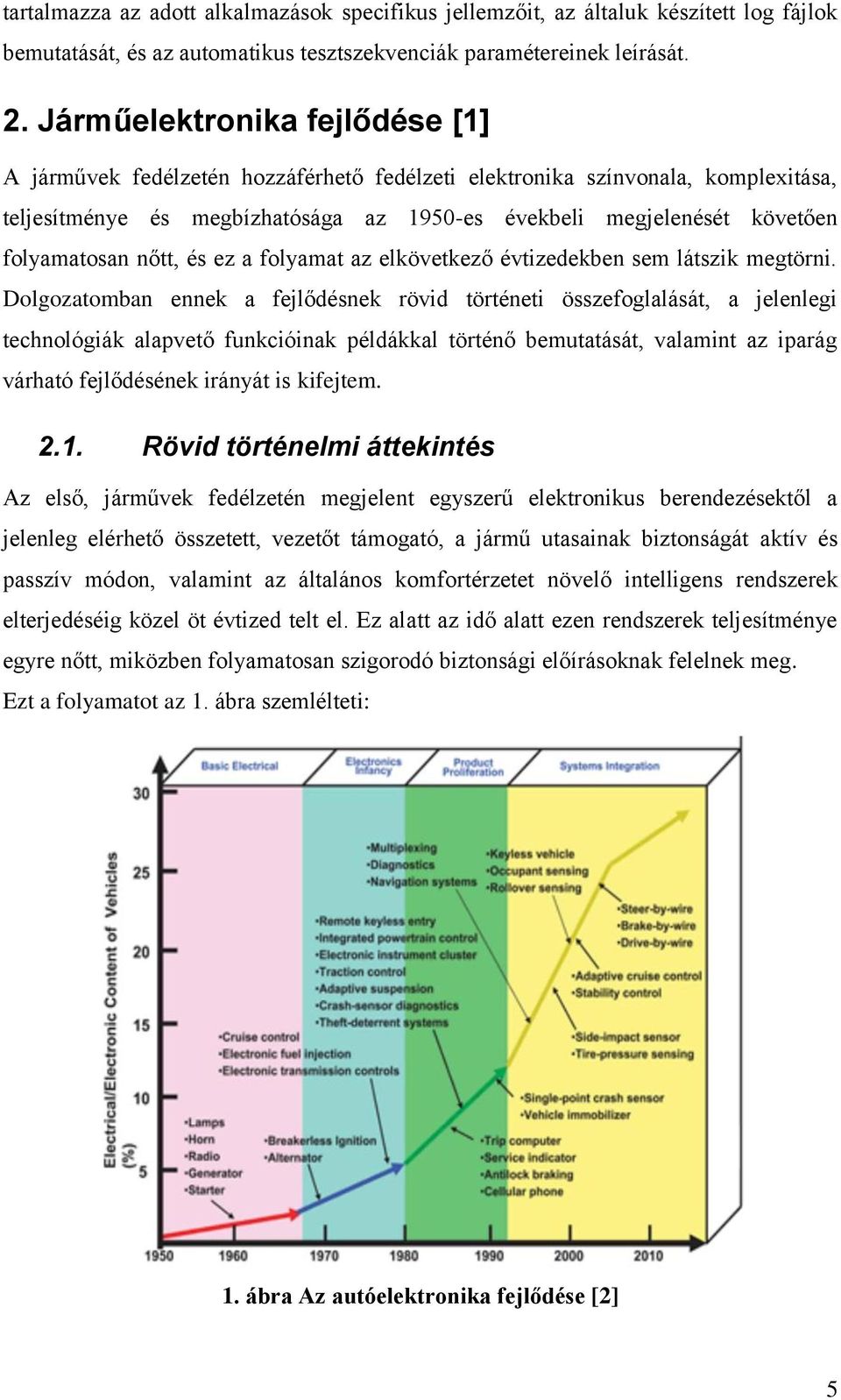 folyamatosan nőtt, és ez a folyamat az elkövetkező évtizedekben sem látszik megtörni.