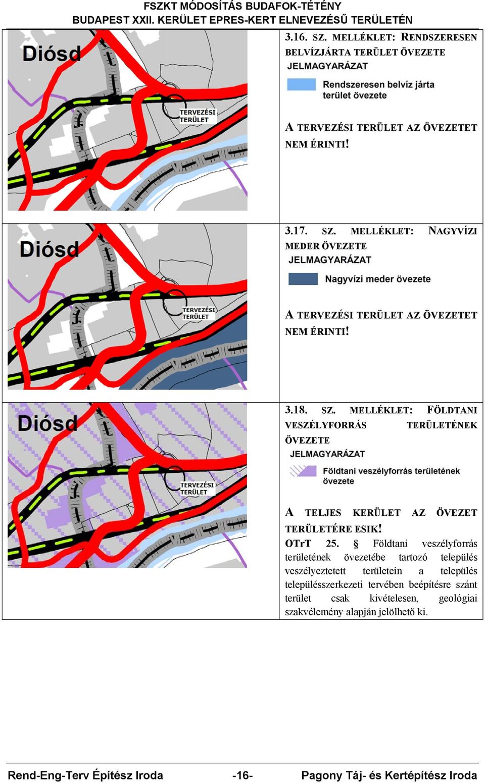 Földtani veszélyforrás területének övezetébe tartozó település veszélyeztetett területein a település településszerkezeti tervében beépítésre szánt