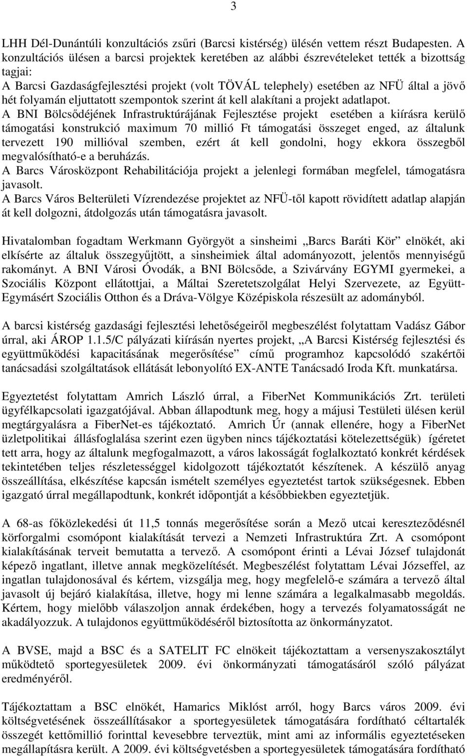 folyamán eljuttatott szempontok szerint át kell alakítani a projekt adatlapot.