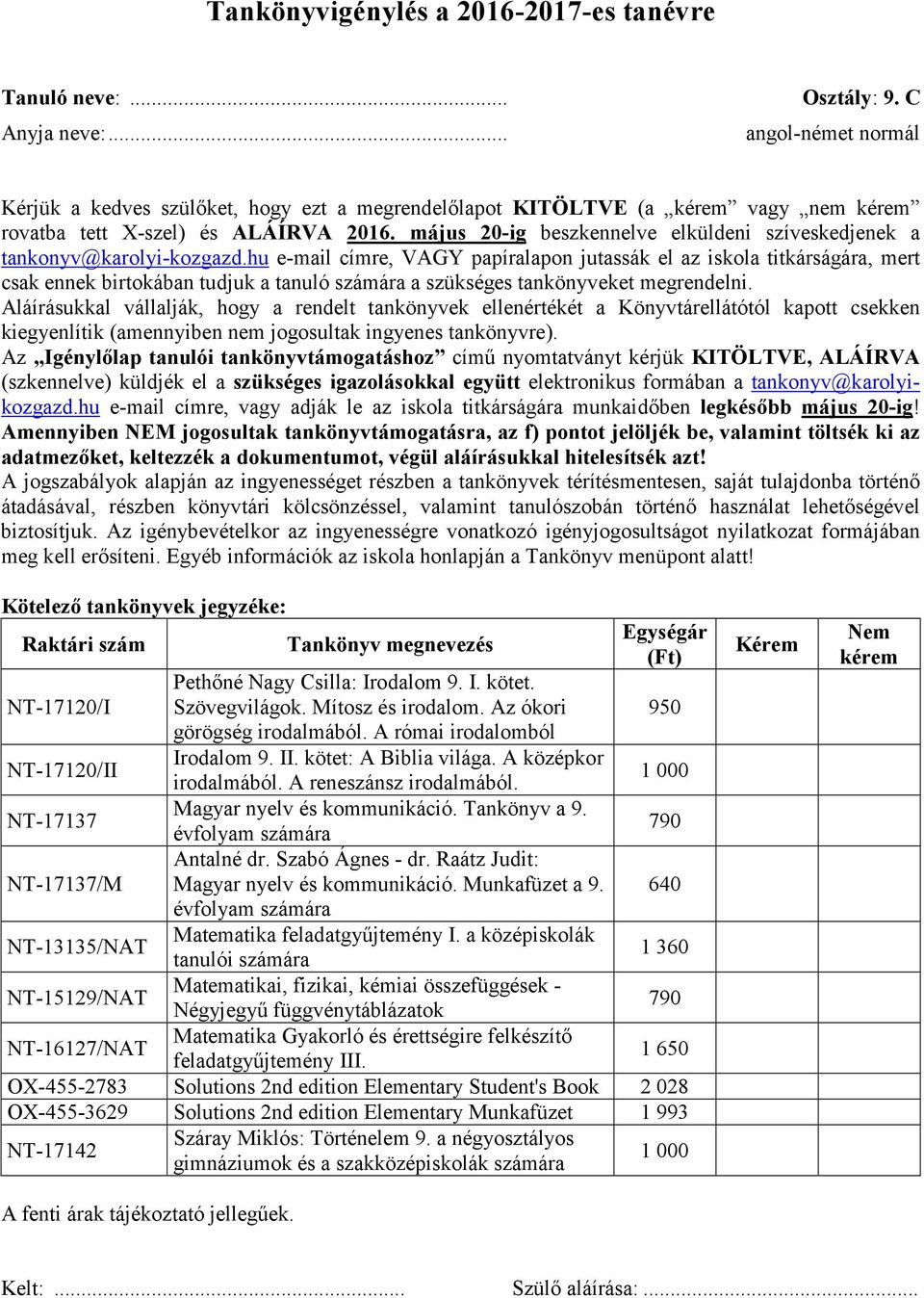 Raktári szám I /M Tankönyv megnevezés Pethőné Nagy Csilla: Irodalom 9. I. kötet. Szövegvilágok.